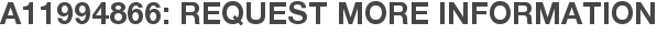 A11994866: Request More Information
