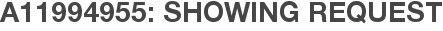 A11994955: Showing Request