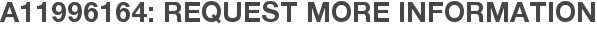 A11996164: Request More Information