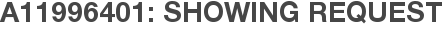 A11996401: Showing Request