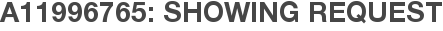 A11996765: Showing Request