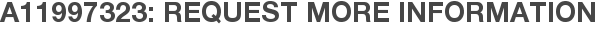 A11997323: Request More Information