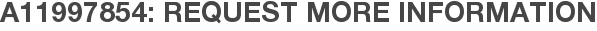 A11997854: Request More Information
