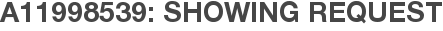 A11998539: Showing Request