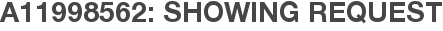 A11998562: Showing Request