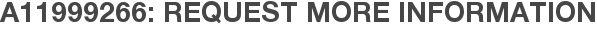 A11999266: Request More Information