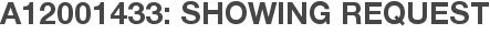 A12001433: Showing Request