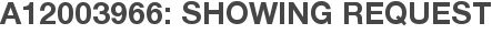 A12003966: Showing Request