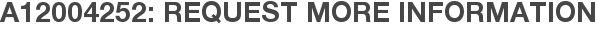 A12004252: Request More Information