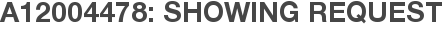 A12004478: Showing Request