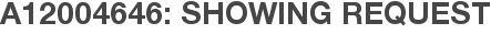 A12004646: Showing Request
