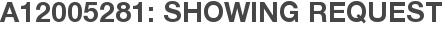A12005281: Showing Request