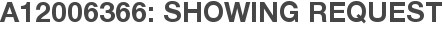 A12006366: Showing Request