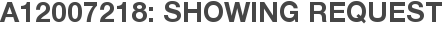 A12007218: Showing Request
