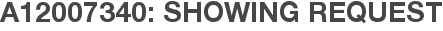 A12007340: Showing Request