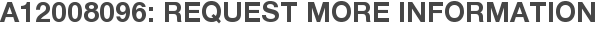 A12008096: Request More Information