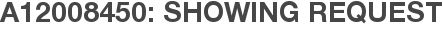 A12008450: Showing Request