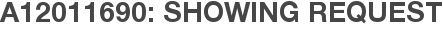 A12011690: Showing Request