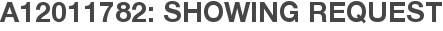 A12011782: Showing Request