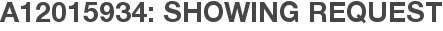 A12015934: Showing Request