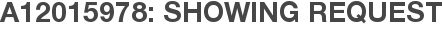 A12015978: Showing Request