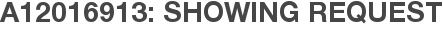 A12016913: Showing Request