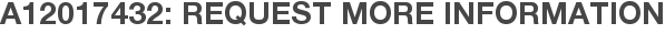 A12017432: Request More Information