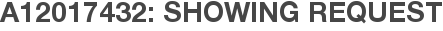 A12017432: Showing Request