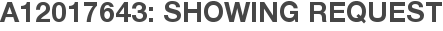 A12017643: Showing Request