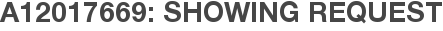 A12017669: Showing Request