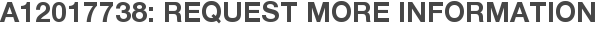 A12017738: Request More Information