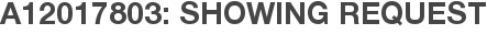 A12017803: Showing Request