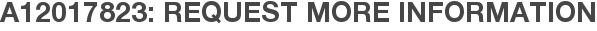 A12017823: Request More Information