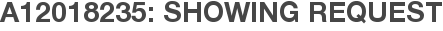 A12018235: Showing Request
