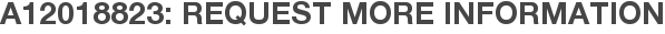 A12018823: Request More Information