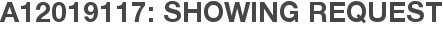 A12019117: Showing Request