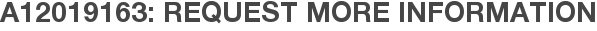 A12019163: Request More Information
