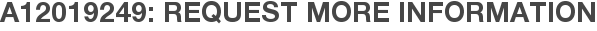 A12019249: Request More Information