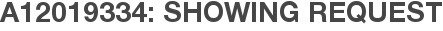 A12019334: Showing Request