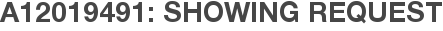 A12019491: Showing Request