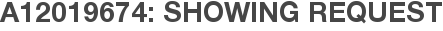 A12019674: Showing Request