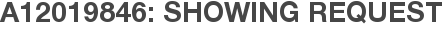 A12019846: Showing Request
