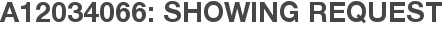 A12034066: Showing Request
