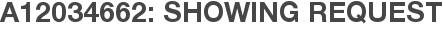 A12034662: Showing Request