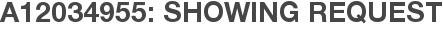 A12034955: Showing Request