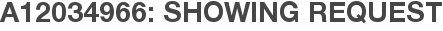 A12034966: Showing Request