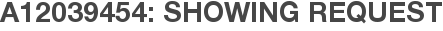 A12039454: Showing Request
