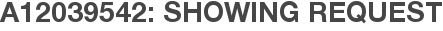 A12039542: Showing Request