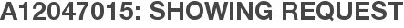 A12047015: Showing Request