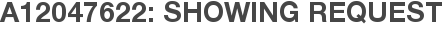 A12047622: Showing Request